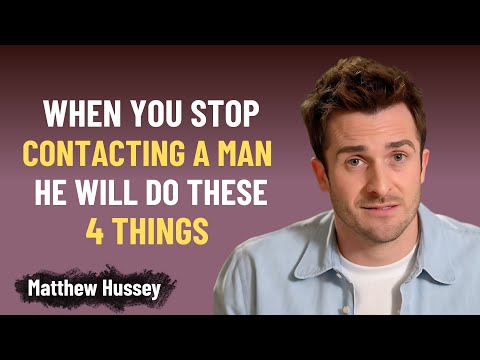When You Stop Contacting a Man, He Will Do These 4 | Matthew Hussey