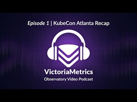 Observatory Video Podcast - Episode 1 | KubeCon Atlanta Recap