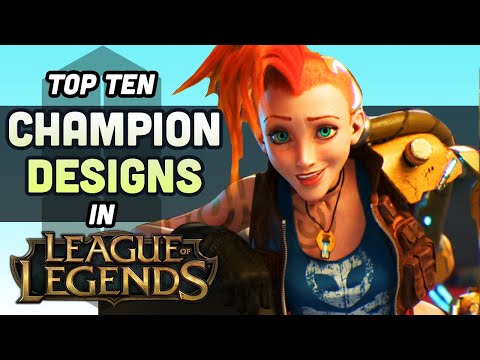 10 LOL Champions that PROVE Riot Cares About Character Design