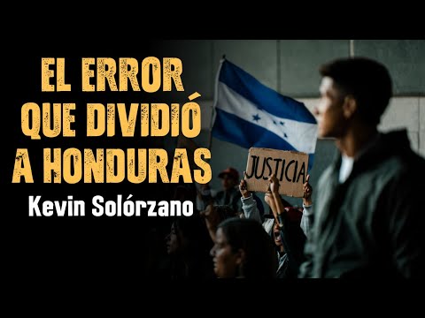 El Error que Dividió a Honduras: La Verdad Sobre Kevin Solórzano