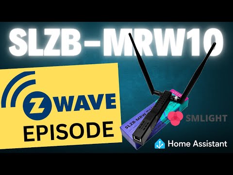 Episode 1 – Exploring the SMLIGHT SLZB-MRW10 (Z-Wave Radio + Home Assistant Integration)