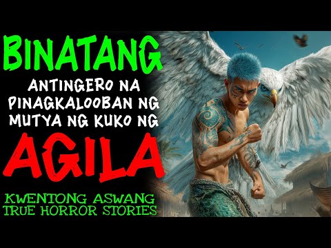 BINATANG ANTINGERO NA PINAGKALOOBAN NG MUTYA NG KUKO NG AGILA | Kwentong Aswang | True Story