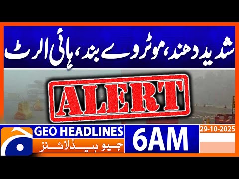 Heavy fog, motorway closed, high alert | Headlines Geo News 6 AM | 29 Oct 2025