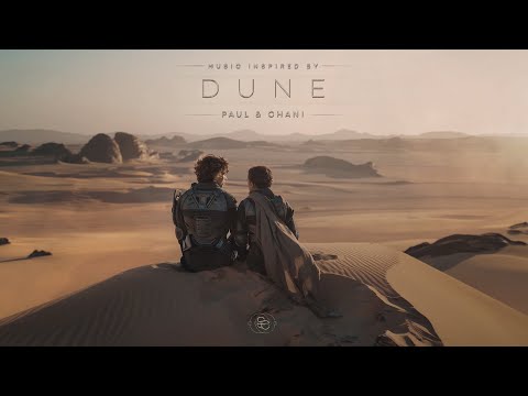 Paul & Chani - The MOST Peaceful DUNE Ambient Music to Meditate, Relax & Focus