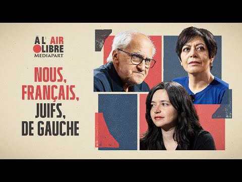 « Nous, Français, juifs, de gauche »