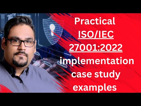 Practical ISO/IEC 27001:2022 implementation case study examples | Real-world examples