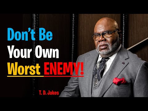 How to Stop Sabotaging Yourself - Motivational Video by T.D Jakes