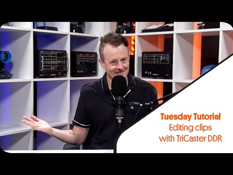 Tuesday Tutorial - Editing clips with TriCaster DDR