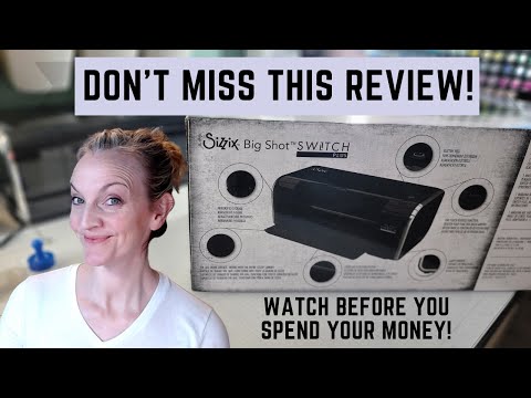 MUST SEE Review On the Hyped-Up Sizzix Switch Machine! Please Watch BEFORE You Spend Your Money!
