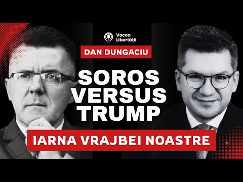 Dan Dungaciu | America lui Trump versus Lumea lui Soros | Mihail Neamtu