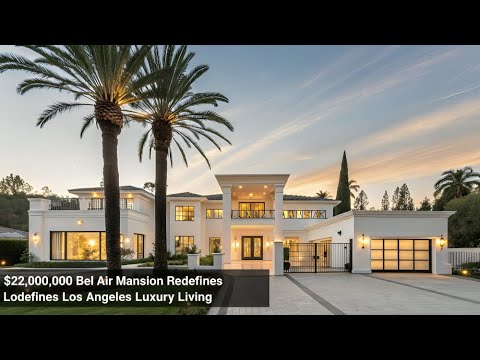 This $22,000,000 Bel Air Mansion Redefines Los Angeles Luxury Living