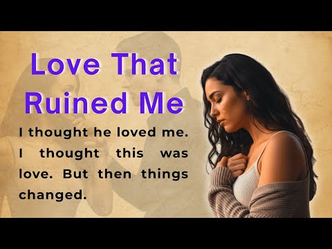 Love That Ruined Me | Learn English Through Stories | English Story for Listening Level 2 ✅