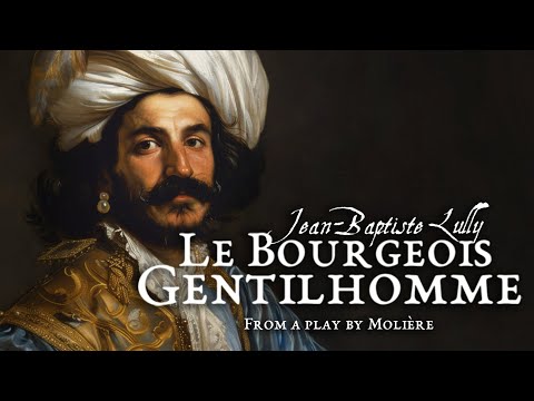J.B. Lully - Suite from Le Bourgeois Gentilhomme | Baroque Music