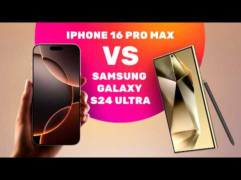 iPhone 16 Pro Max VS Samsung Galaxy S24