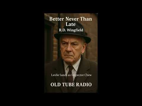 Better Never Than Late by R.D. Wingfield : BBC RADIO DRAMA