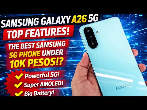 SAMSUNG GALAXY A26 TOP FEATURES: THE BEST SAMSUNG 5G PHONE UNDER 10K PESOS LANG?!