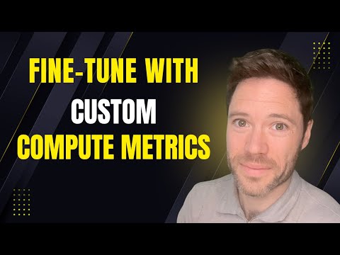 Fine tuning with Custom Compute Metrics