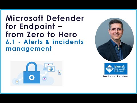 6.1 Alerts & incidents management, MDE from Zero to Hero