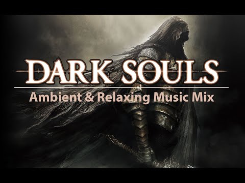 Ambient & Relaxing Dark Souls & Soulsborne Music