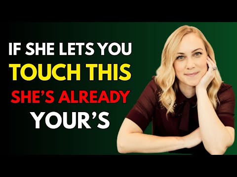 If a Woman Lets You Touch This Specific Part of Her Body, She’s Already Yours! | FEMALE PSYCHOLOGY