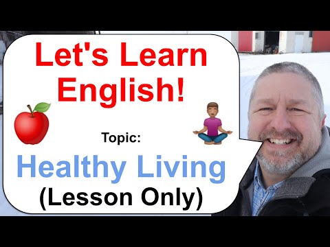 Let's Learn English! Topic: Healthy Living π π (Lesson Only)