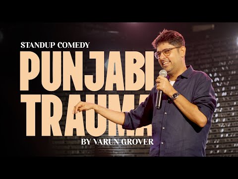Punjabi Trauma || Standup Comedy by Varun Grover || Nothing Makes Sense