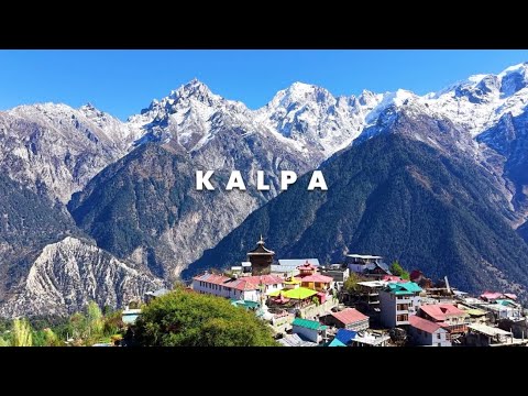 KALPA | The Most Beautiful Village in Himachal Pradesh | Kinnaur Valley Travel Video”