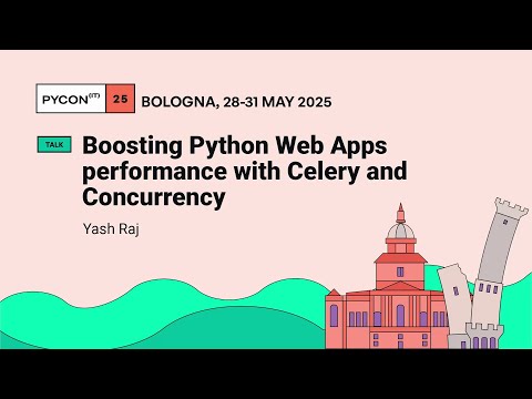 Boosting Python Web Apps performance with Celery and Concurrency - Yash Raj