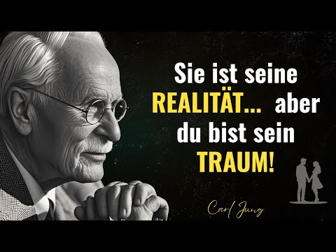 Sie ist seine REALITÄT – doch du bist sein TRAUM!  - Carl Jung