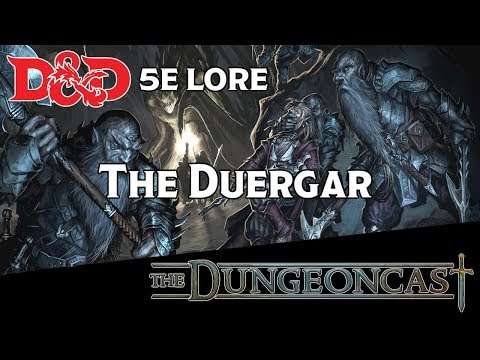 Races of the Realms: Duergar - The Dungeoncast Ep.112