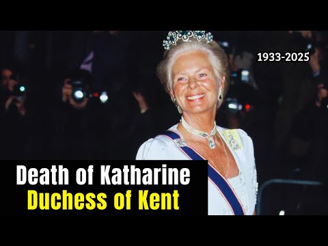 Duchess Katharine of Kent Dies at 92