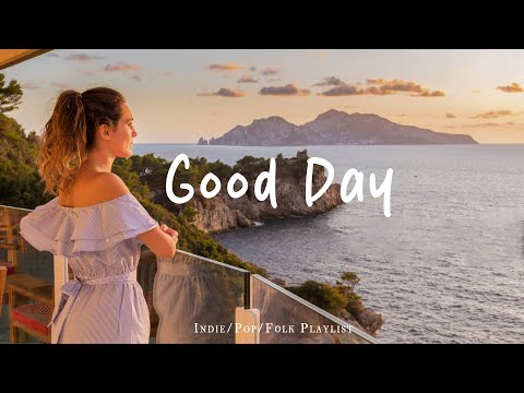 Good Day 🌻Chill music to start your day - Live 24/7 Radio