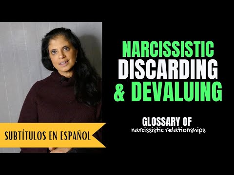 When narcissists "devalue" and "discard"  (Glossary of Narcissistic Relationships)