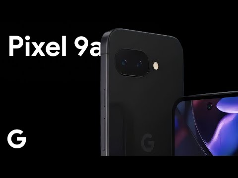 Everything you need to know about Google Pixel 9a