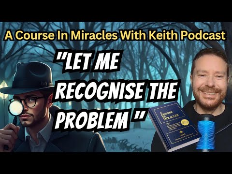 "Let Me Recognise The Problem"