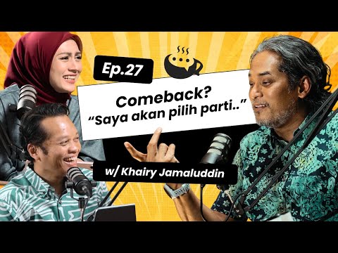 EP 27 | 'Comeback? Saya akan pilih parti....'
