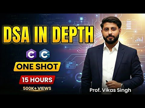 Data Structures & Algorithms in Depth (DSA) | in C | C++ | By Vikas Singh | One Shot Video