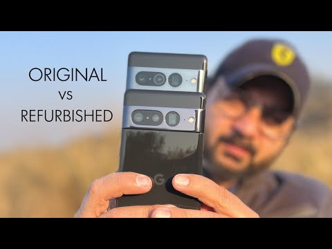 Pixel 7 Pro Refurbished vs Original
