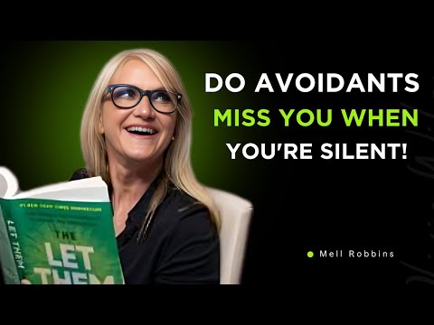 DO AVOIDANTS MISS YOU WHEN YOU'RE SILENT! | MEL ROBBINS BEST MOTIVATION SPEECH