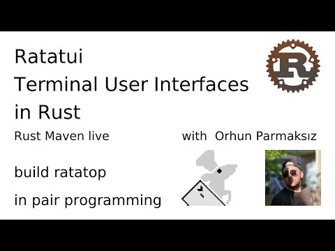 Ratatui - terminal user interfaces in Rust with Orhun Parmaksız - build ratatop in pair programming