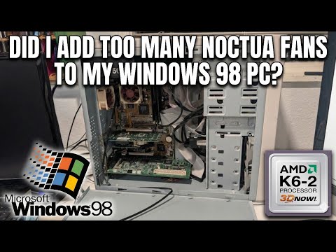 Did I add too many Noctua Fans in my windows 98 PC?