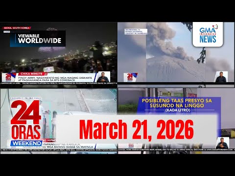 24 Oras Weekend Express: March 21, 2026 [HD]