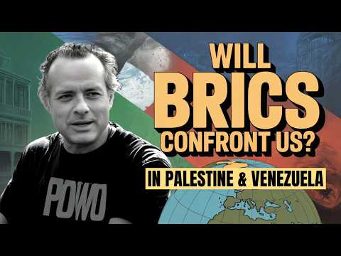 Vijay Prashad: Will BRICS confront the US in Palestine and Venezuela?