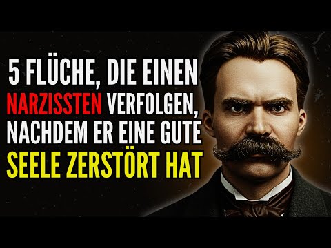 5 FLÜCHE, die einen NARZISSTEN verfolgen, nachdem er eine GUTE SEELE zerstört hat |  Nietzsche
