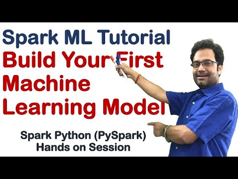 Spark Tutorial | Build your first Machine Learning Model | Classification | PySpark | Part - 10