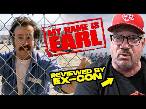 'My Name is Earl' in Prison | Reviewed by Former Inmate