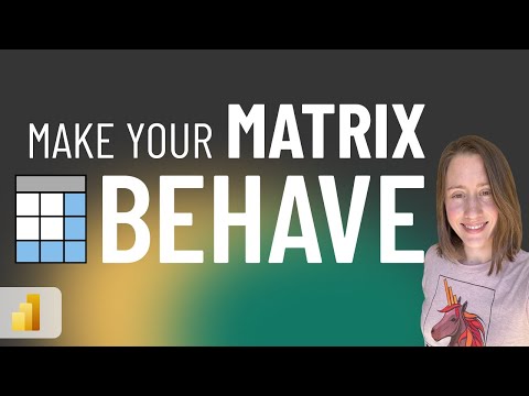 How to get your Power BI Matrix to do what you want it to!