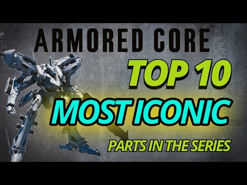 Top 10 Most ICONIC Armored Core Parts