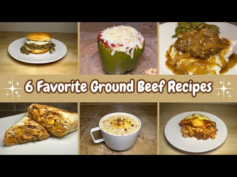 My 6 Favorite Ground Beef Recipes: Easy and Delicious!!