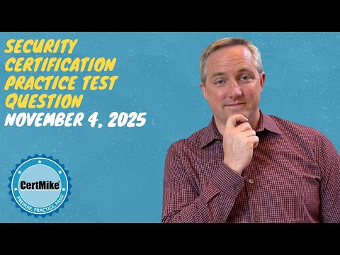 CertMike Practice Test Question 11/04/2025